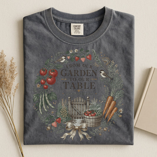From Our Garden To Our Table T Shirt