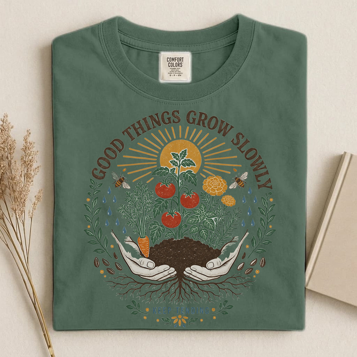 Good things grow slowly Comfort Colors 1717 tee shirt