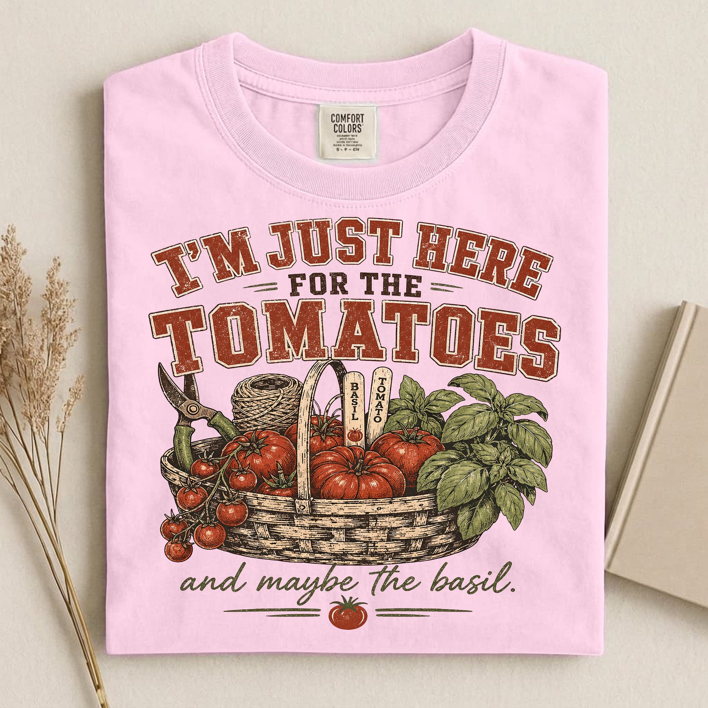 I'm Just Here For The Tomatoes T Shirt