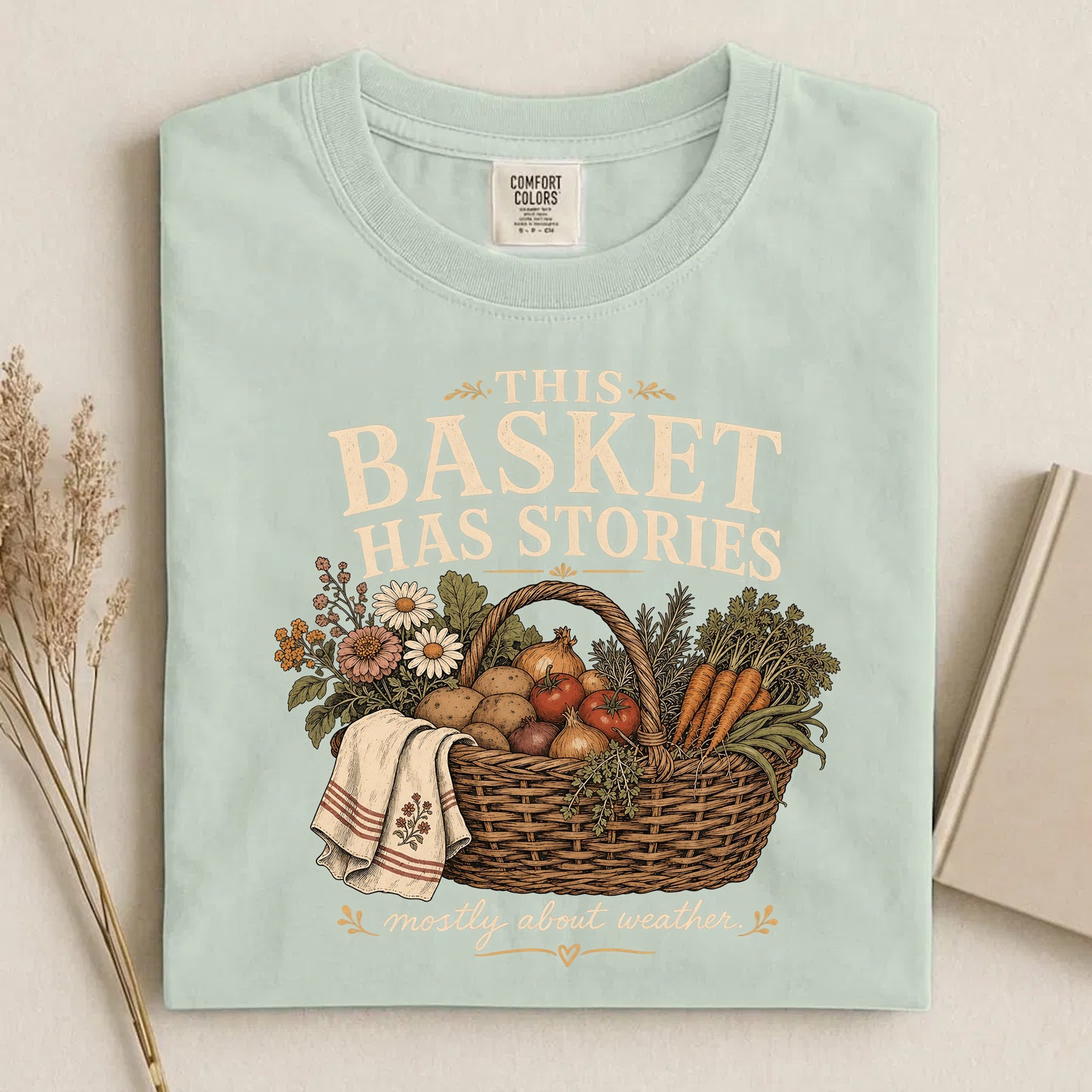This Basket Has Stories Comfort Colors 1717 tee shirt