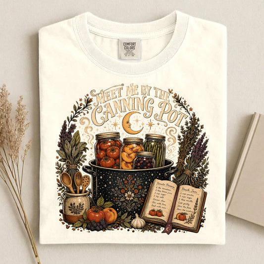 Meet Me By The Canning Pot Comfort Colors 1717 tee shirt T Shirt