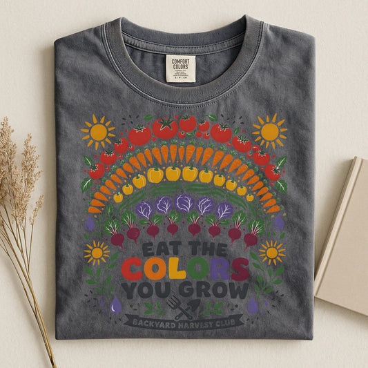 Eat The Colors You Grow T Shirt