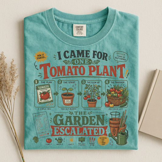 I Came for One Tomato Plant T Shirt