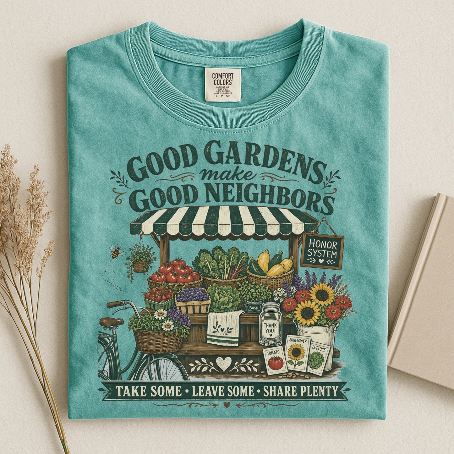 Good Gardens Make Good Neighbors T Shirt