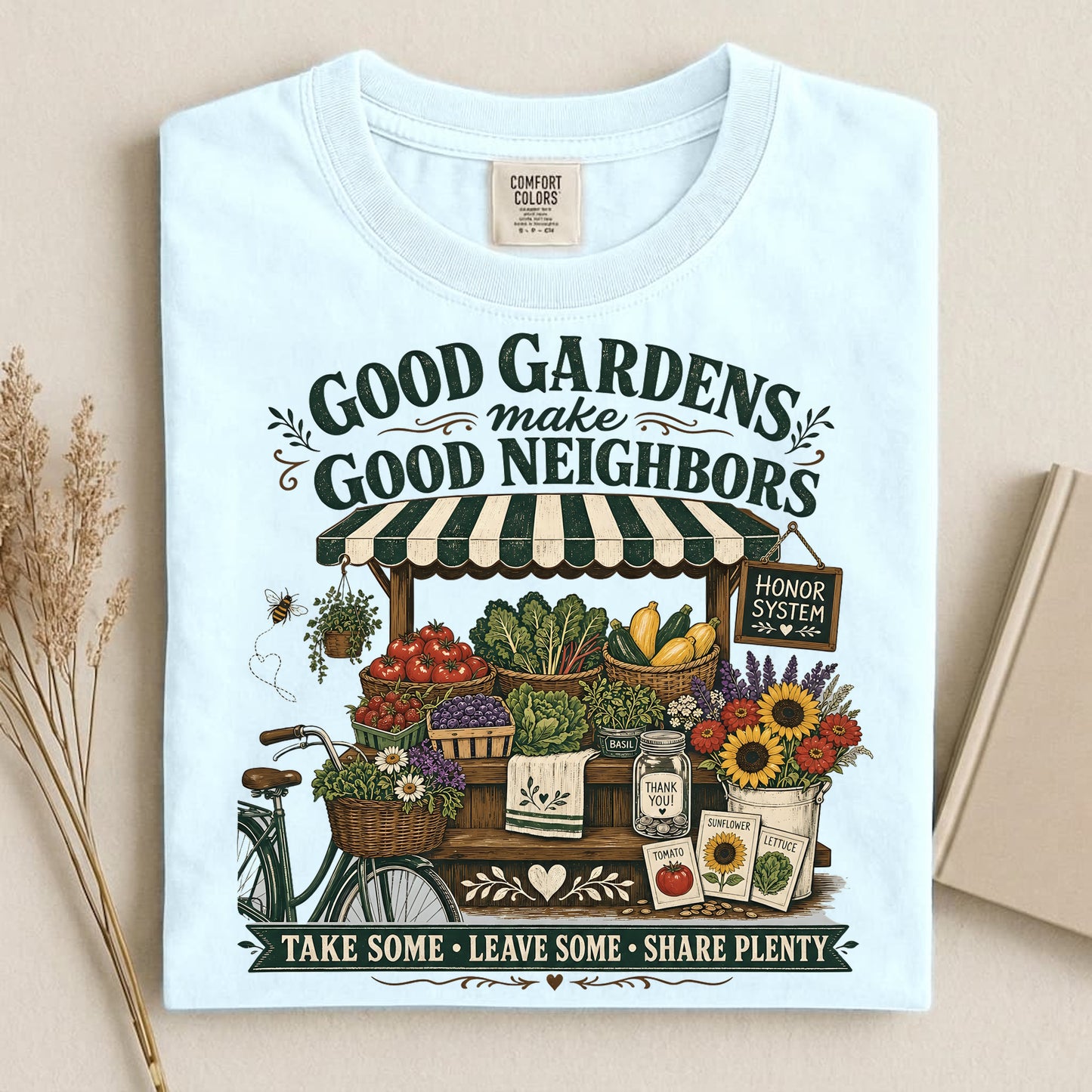 Good Gardens Make Good Neighbors T Shirt