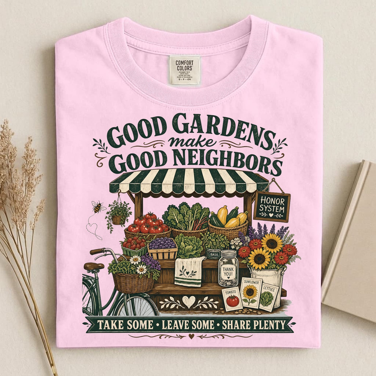 Good Gardens Make Good Neighbors T Shirt