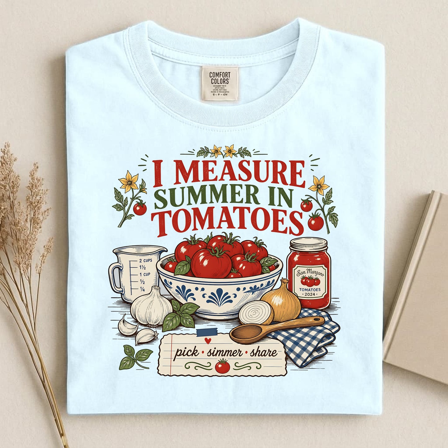 I Measure Summer in Tomatoes T Shirt