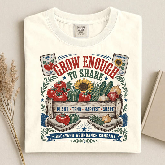Grow Enough to Share T Shirt