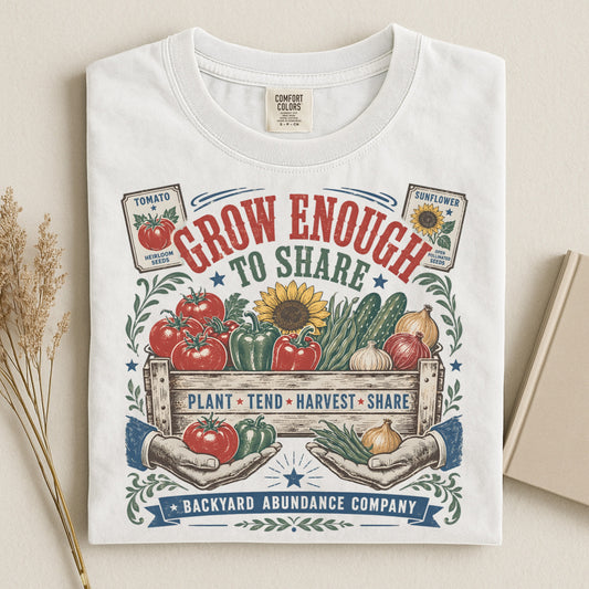 Grow Enough to Share T Shirt