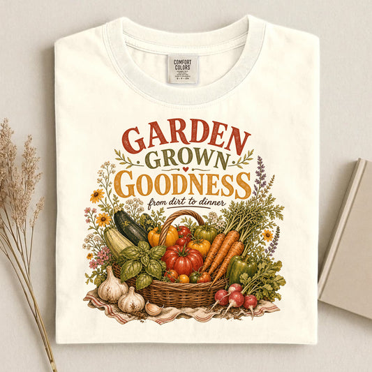 Garden Grown Goodness T Shirt