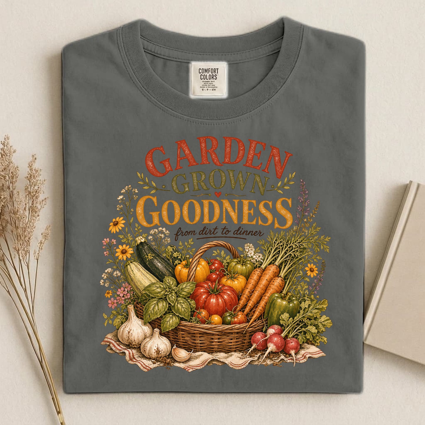 Garden Grown Goodness T Shirt
