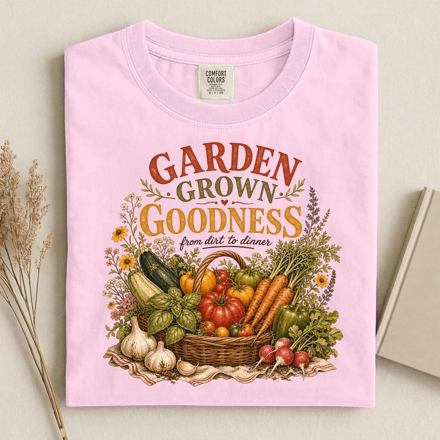 Garden Grown Goodness T Shirt