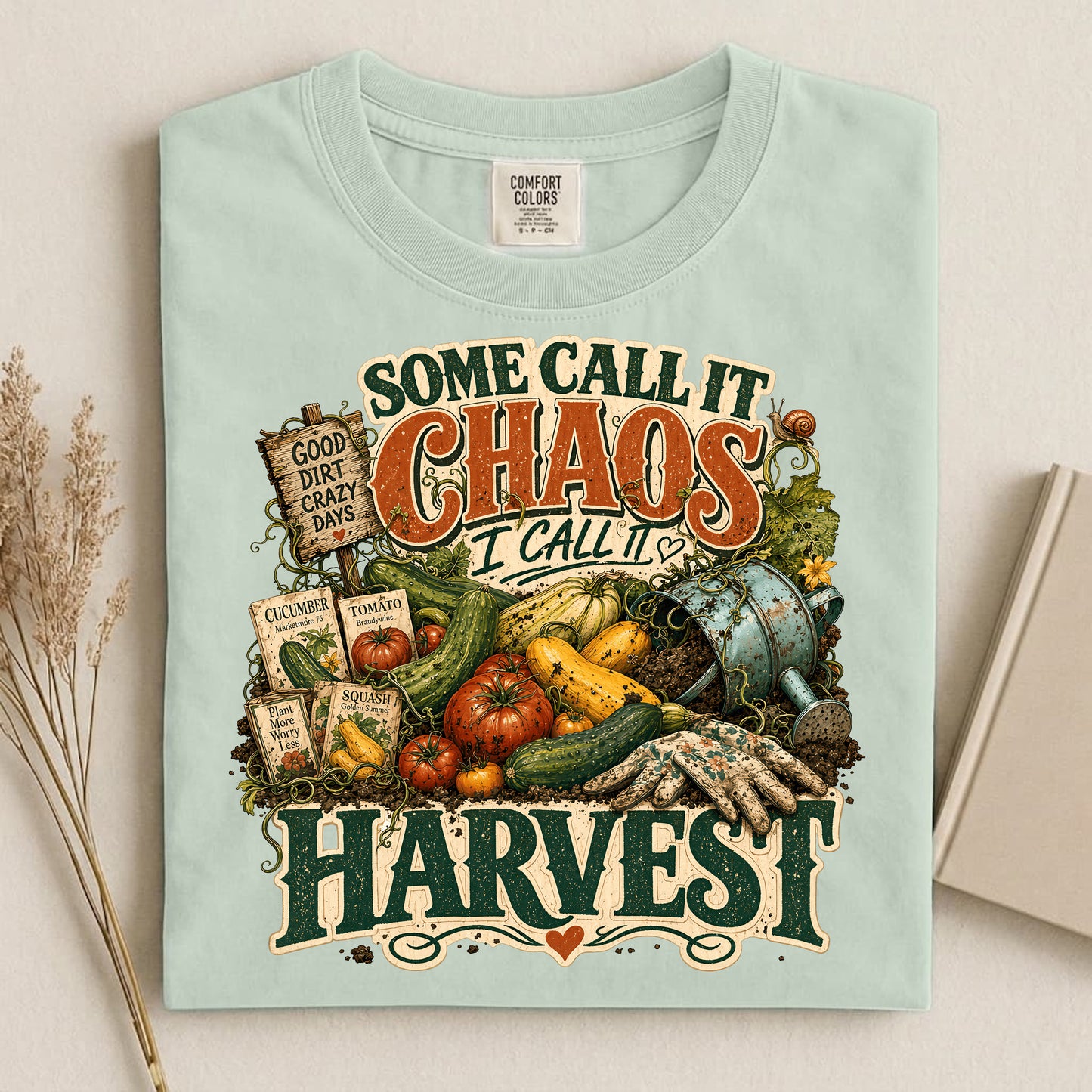 Some Call It Chaos, I Call It Harvest T Shirt