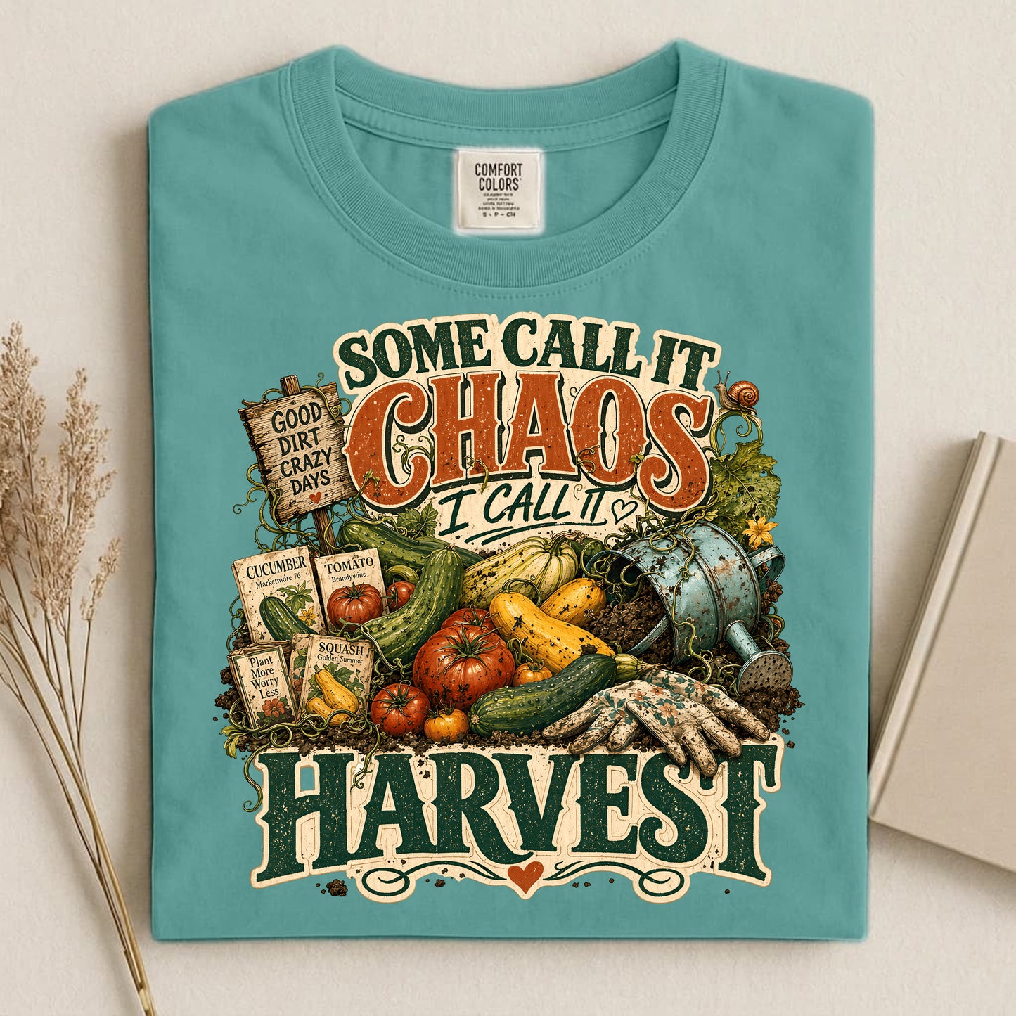 Some Call It Chaos, I Call It Harvest T Shirt
