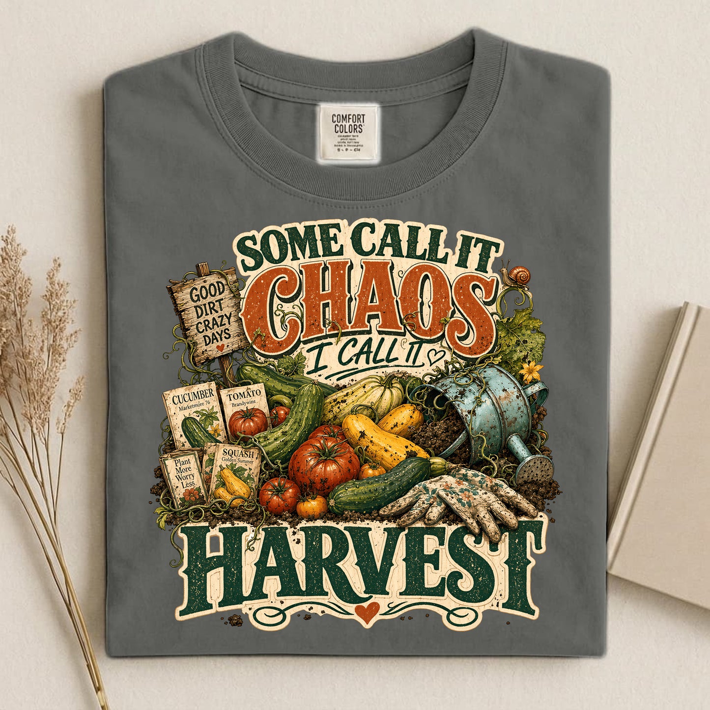 Some Call It Chaos, I Call It Harvest T Shirt