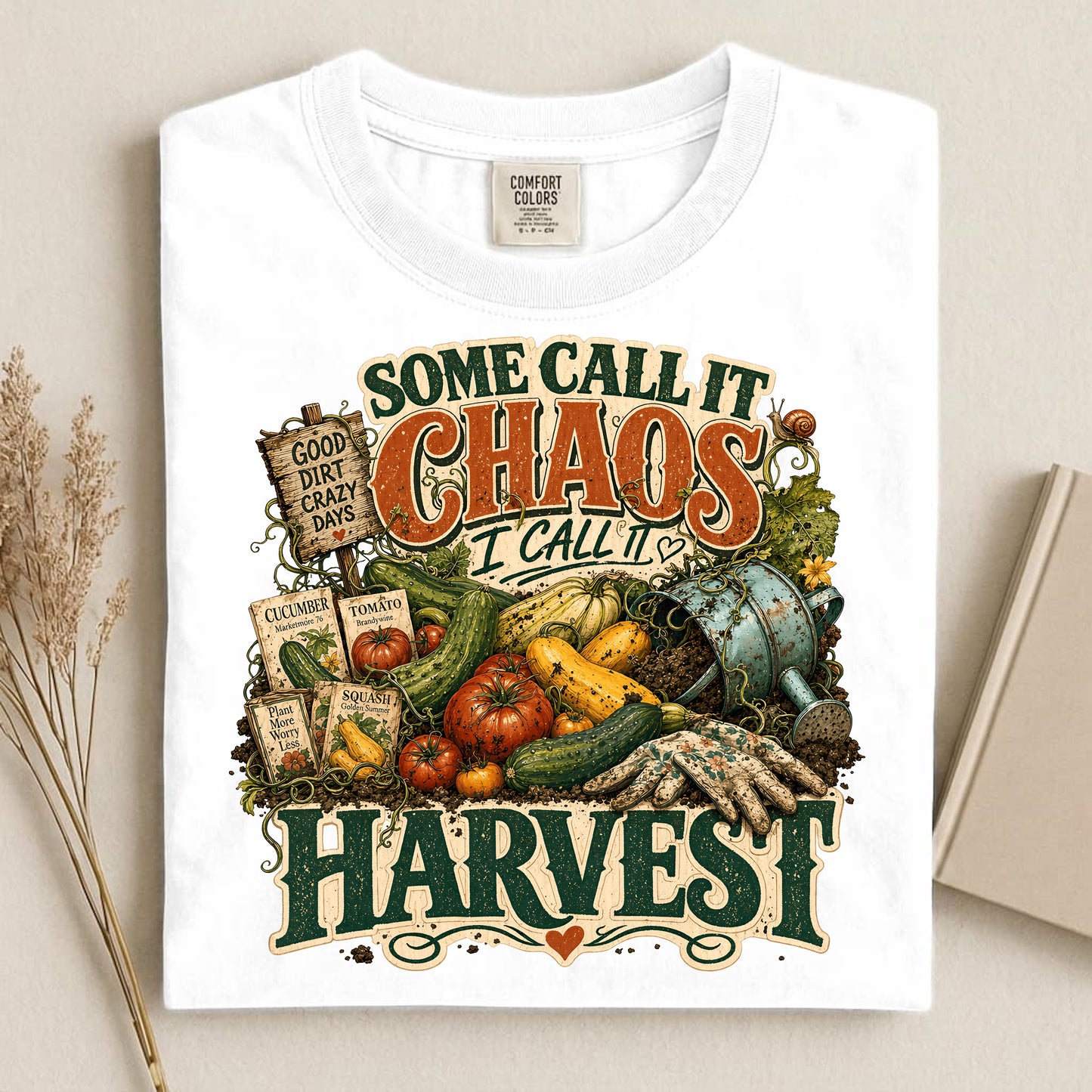 Some Call It Chaos, I Call It Harvest T Shirt