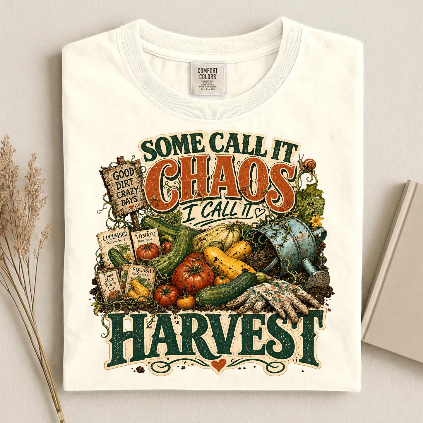 Some Call It Chaos, I Call It Harvest T Shirt