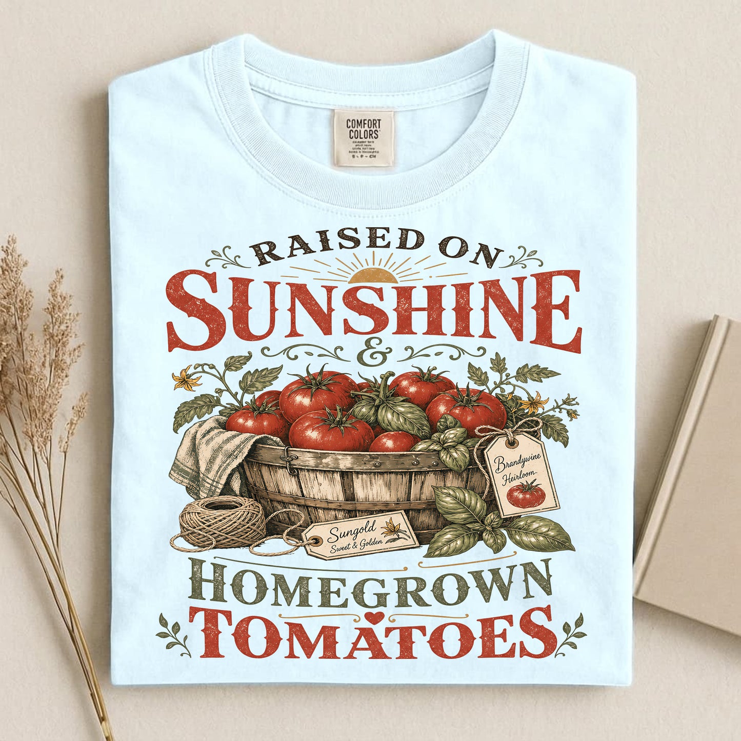 Raised on Sunshine & Homegrown Tomatoes T Shirt