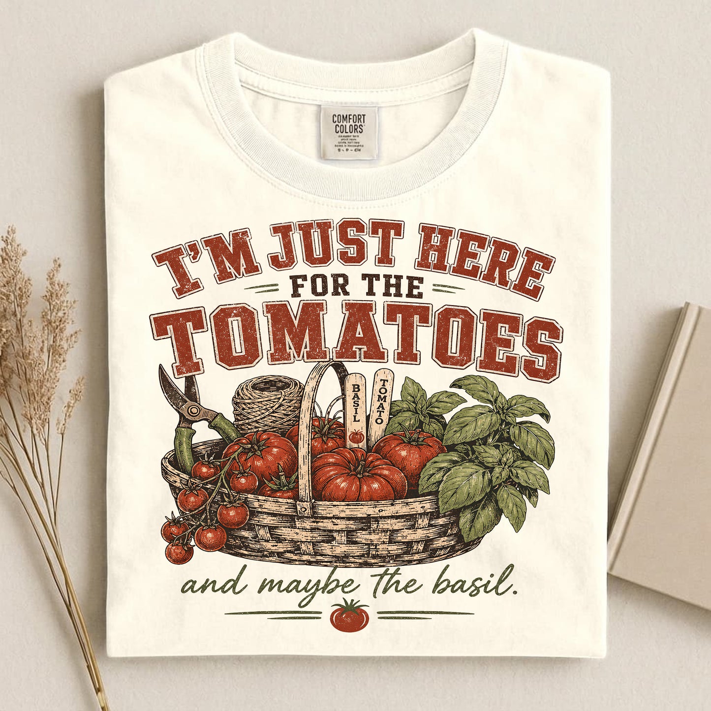 I'm Just Here For The Tomatoes T Shirt