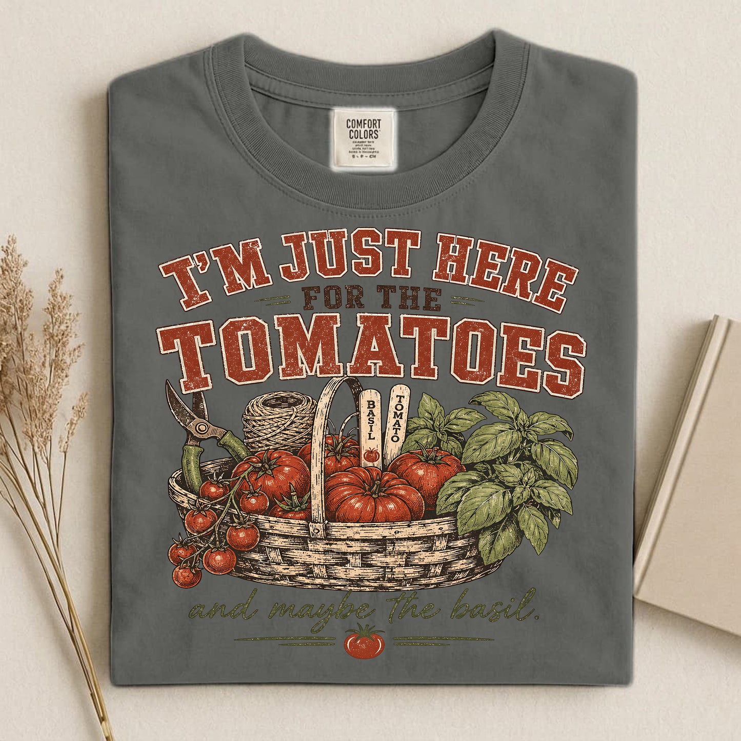 I'm Just Here For The Tomatoes T Shirt