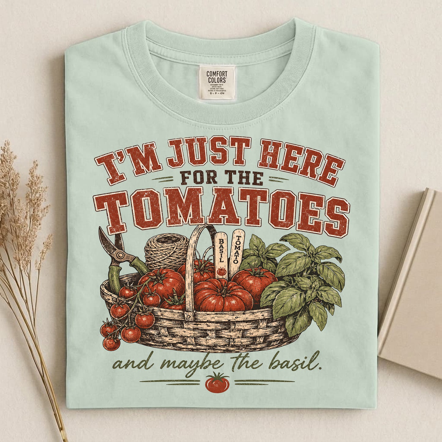 I'm Just Here For The Tomatoes T Shirt