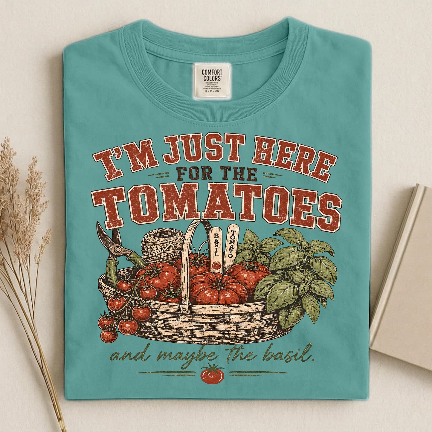 I'm Just Here For The Tomatoes T Shirt