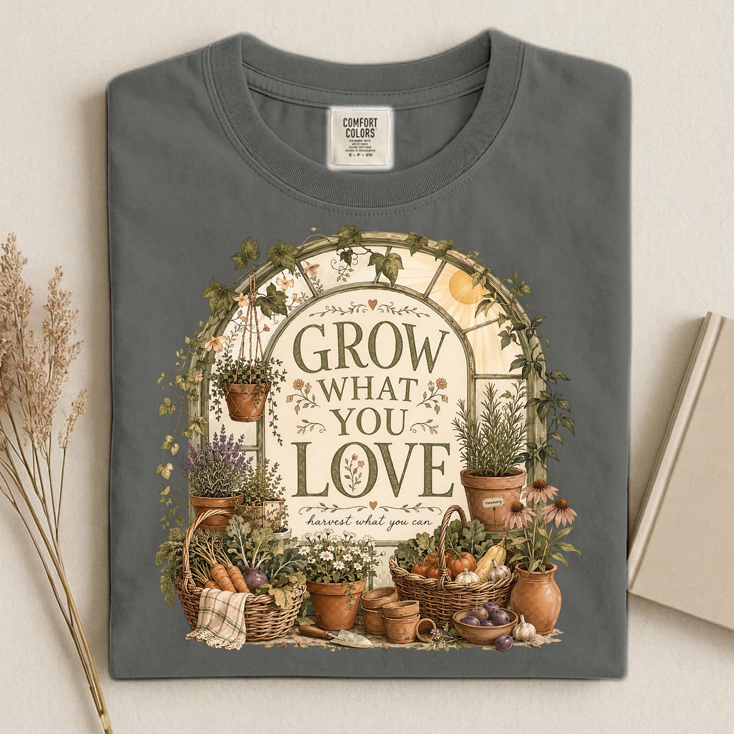 Grow What You Love T Shirt