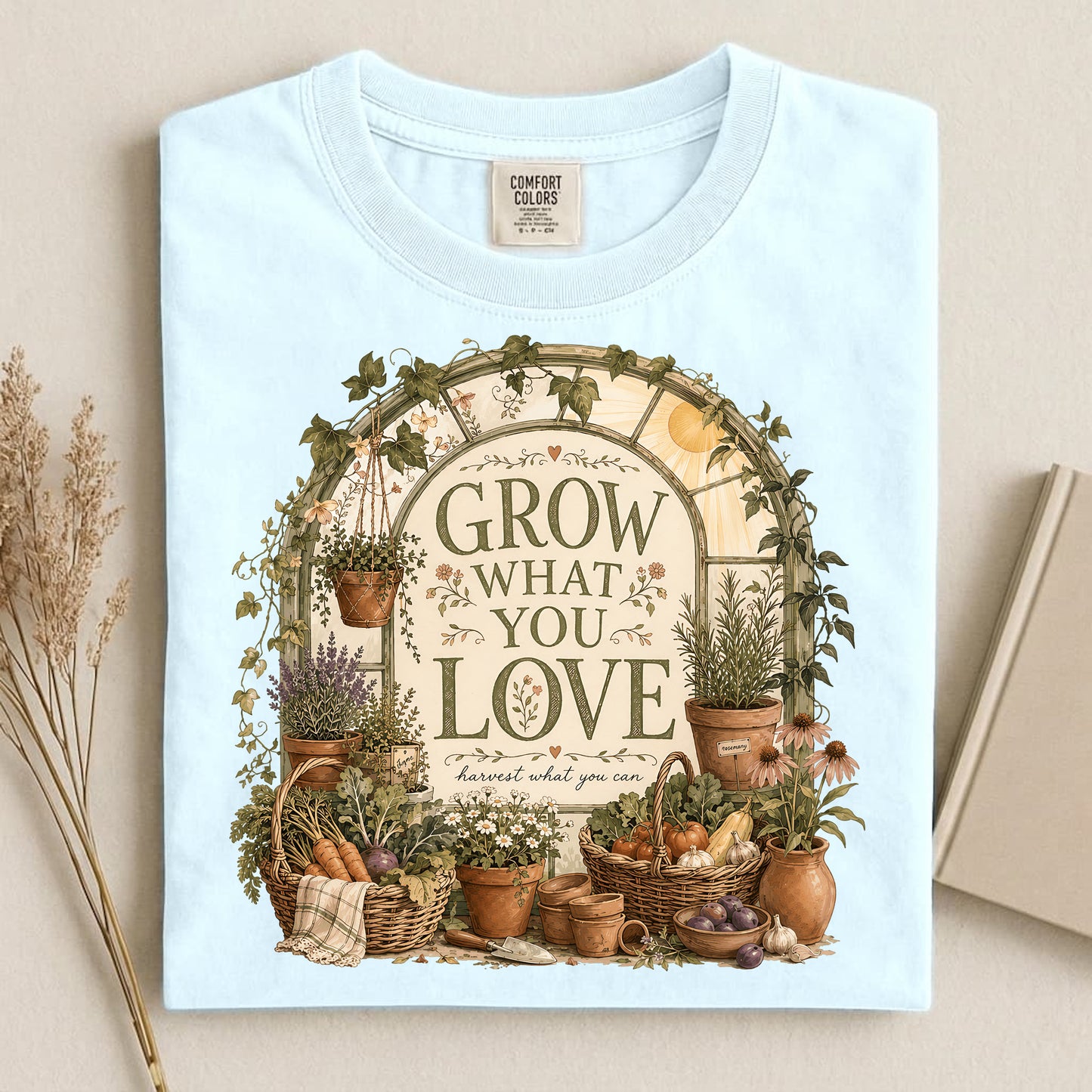 Grow What You Love T Shirt