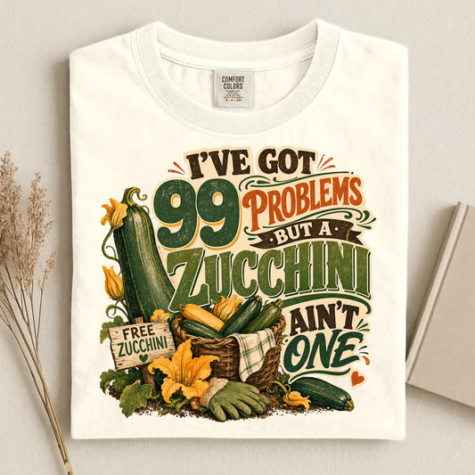 I've Got 99 Problems But A Zucchini Ain't One Comfort Colors 1717 tee shirt