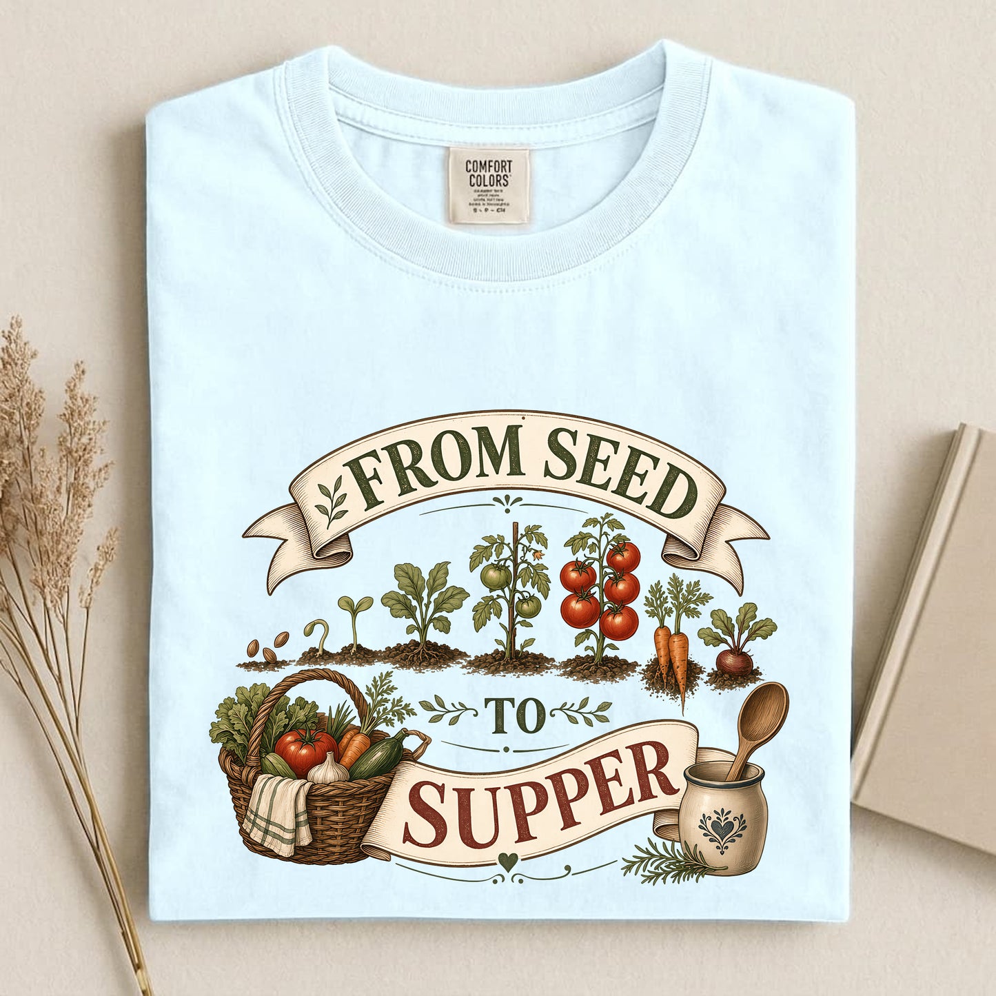 From Seed To Supper T Shirt
