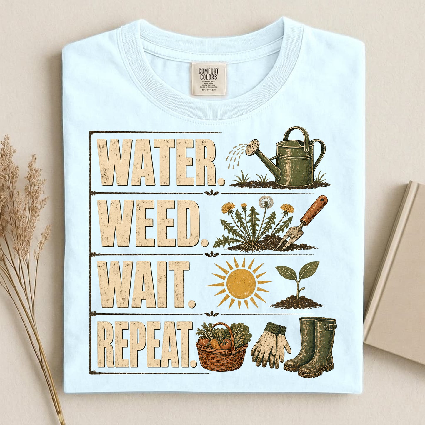 Water. Weed. Wait. Repeat. T Shirt