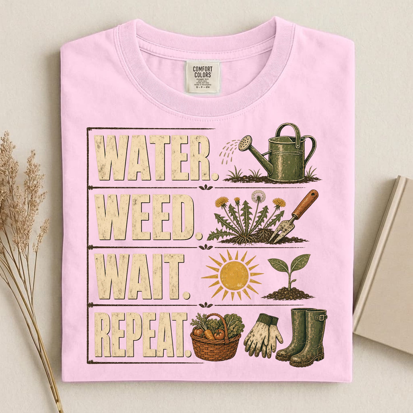 Water. Weed. Wait. Repeat. T Shirt