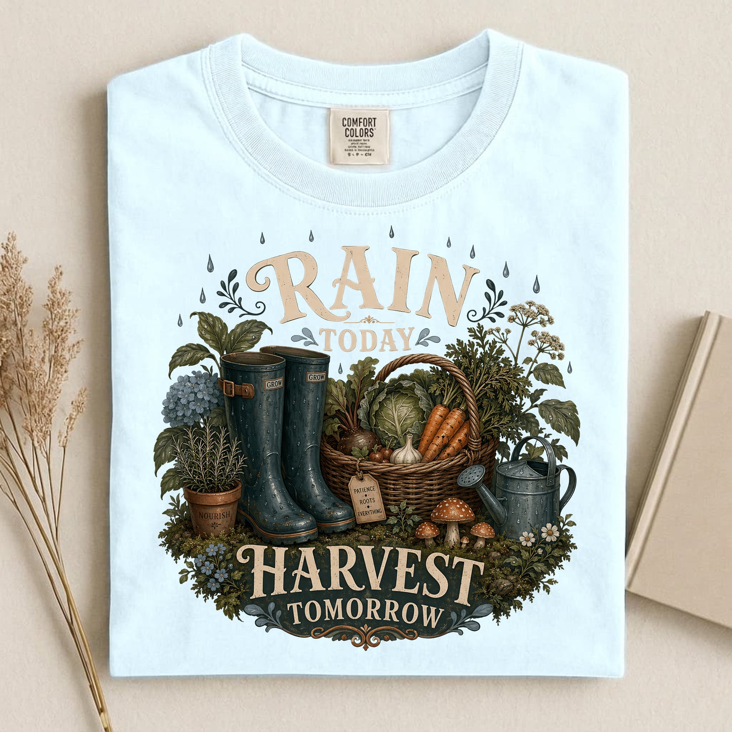 Rain Today, Harvest Tomorrow T Shirt