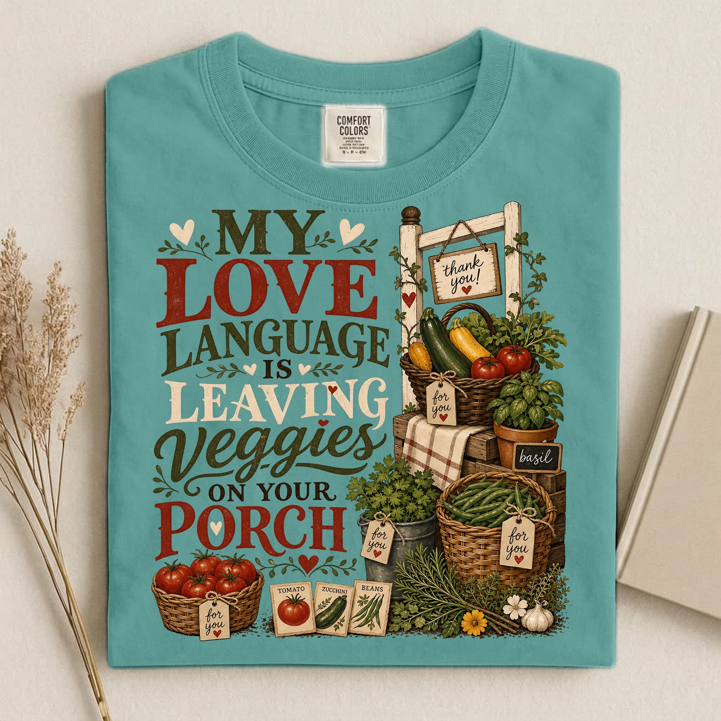My Love Language Is Leaving Veggies on Your Porch Comfort Colors 1717 tee shirt