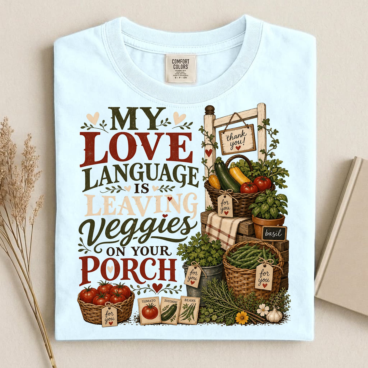 My Love Language Is Leaving Veggies on Your Porch Comfort Colors 1717 tee shirt