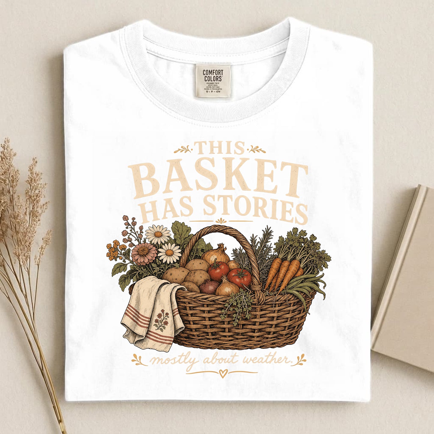 This Basket Has Stories Comfort Colors 1717 tee shirt