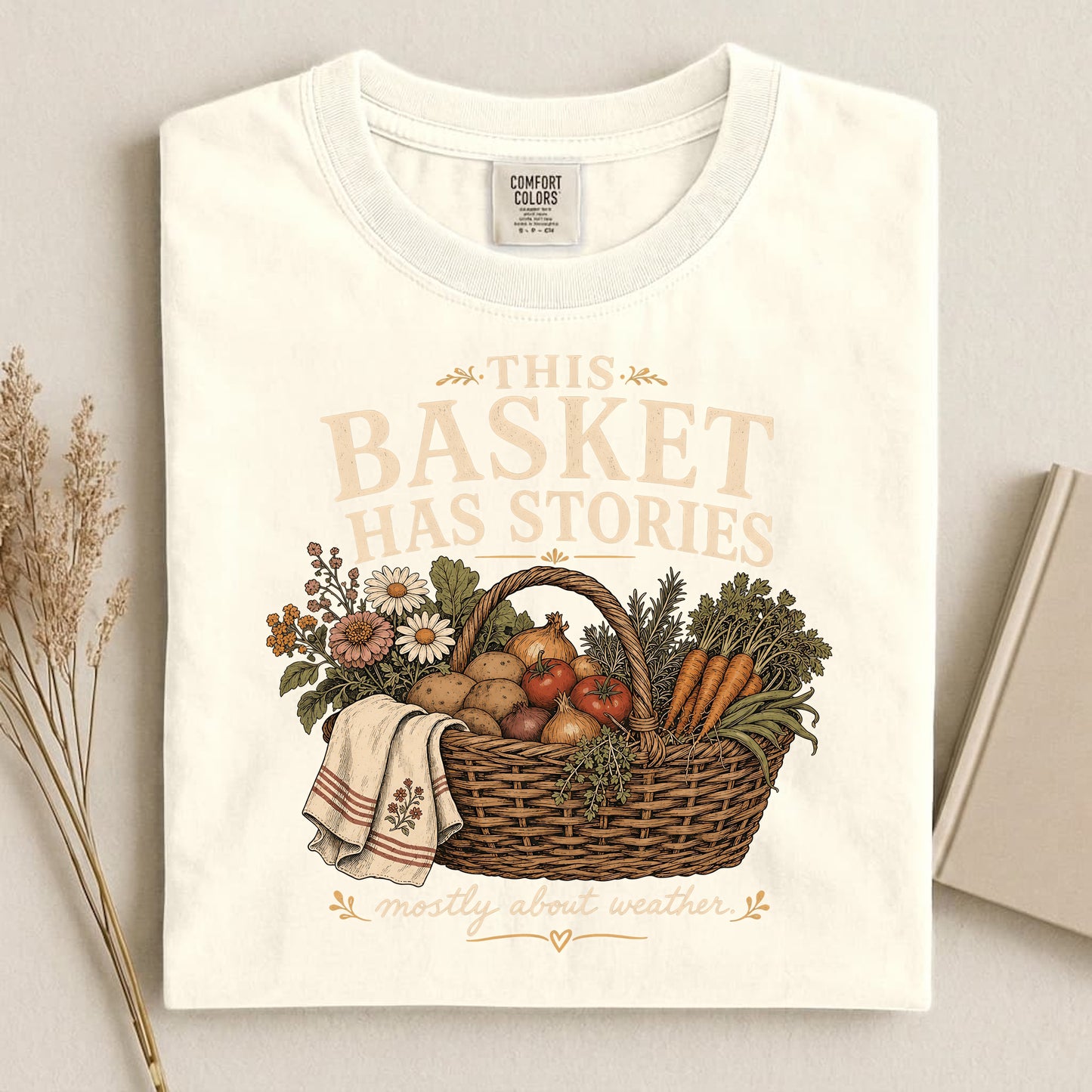 This Basket Has Stories Comfort Colors 1717 tee shirt