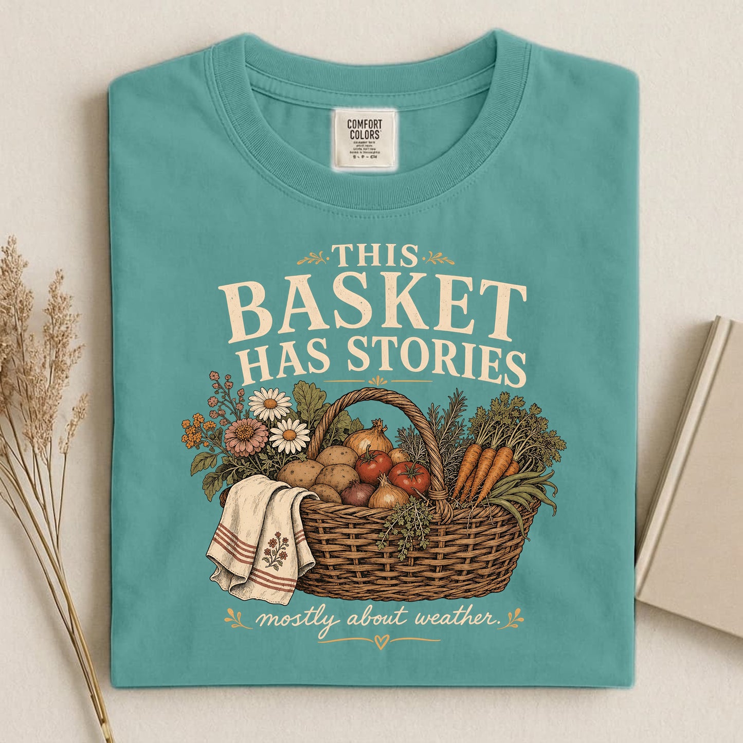 This Basket Has Stories Comfort Colors 1717 tee shirt