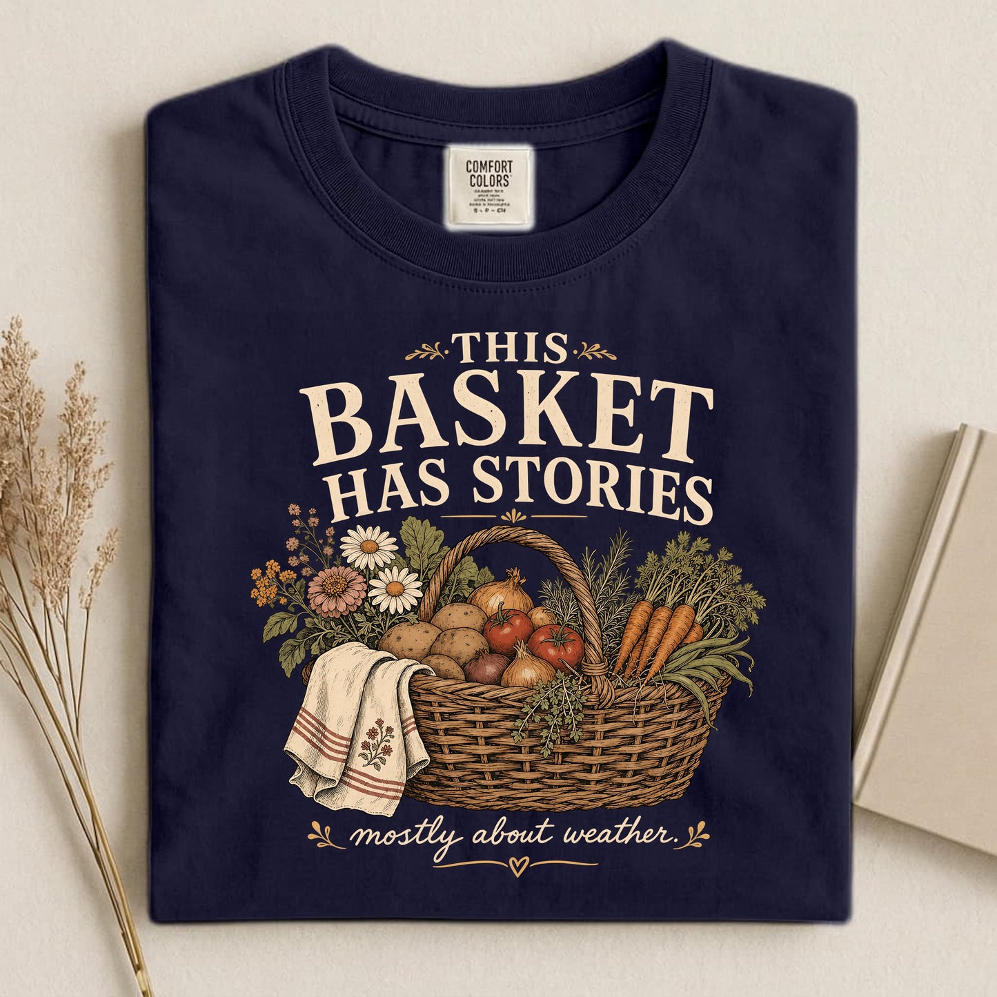 This Basket Has Stories Comfort Colors 1717 tee shirt