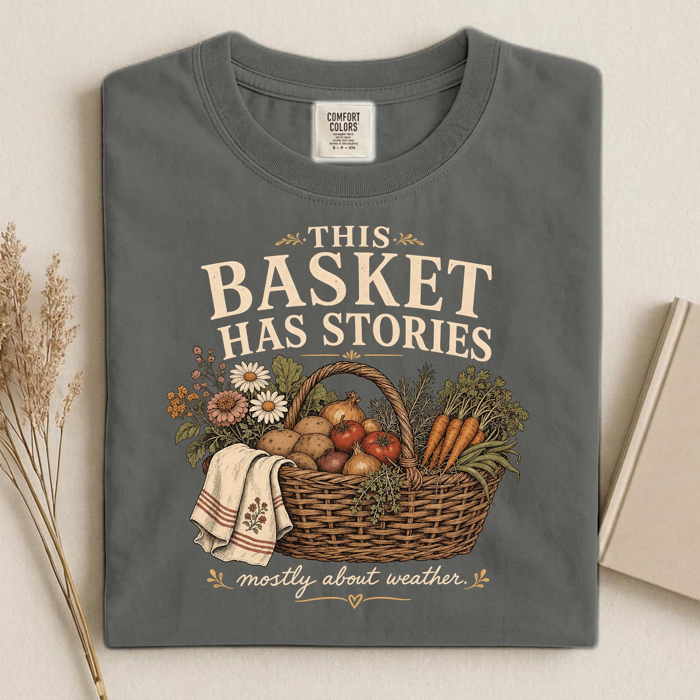 This Basket Has Stories Comfort Colors 1717 tee shirt