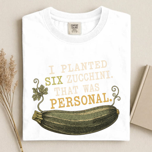 I Planted Six Zucchinis Comfort Colors 1717 tee shirt T Shirt